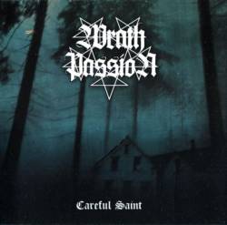 Wrath Passion : Careful Saint